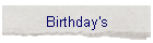 Birthday's